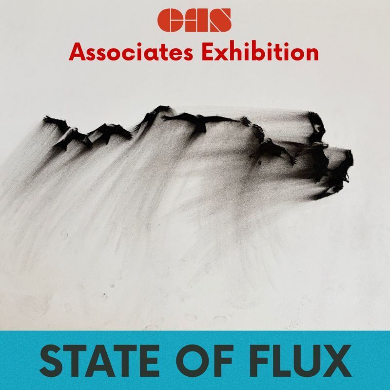 CAS Associates Exhibition - State of Flux