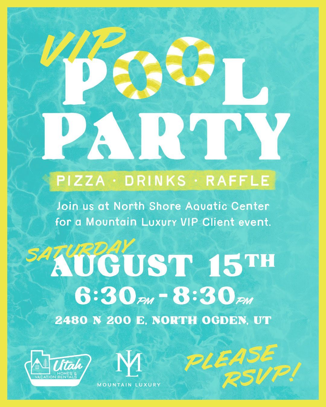 Event Details
VIP Client Pool Party!
 Date: Saturday, August 15
 Time: 6:30 PM – 8:30 PM
 Location: North Shore Aquatic Center, 2480 N 200 E, North Ogden, UT