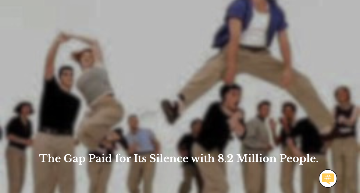 The Gap Paid for Its Silence with 8.2 Million People. 
