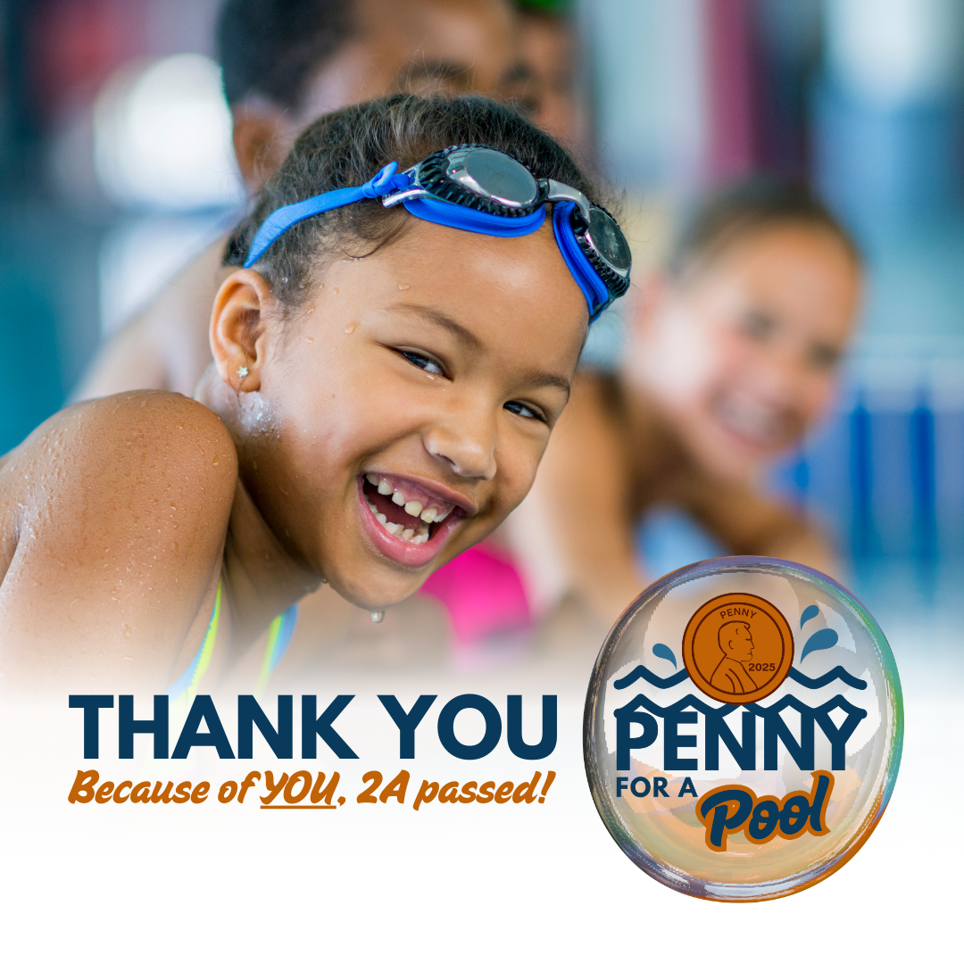 Thank-you graphic with smiling child in blue goggles and “Penny for a Pool” logo; “Because of you, 2A passed!”