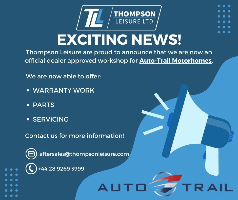 THOMPSON LEISURE ARE NOW AN APPROVED DEALER WORKSHOP FOR AUTO-TRAIL THOMPSON LEISURE ARE NOW AN APPROVED DEALER WORKSHOP FOR AUTO-TRAIL