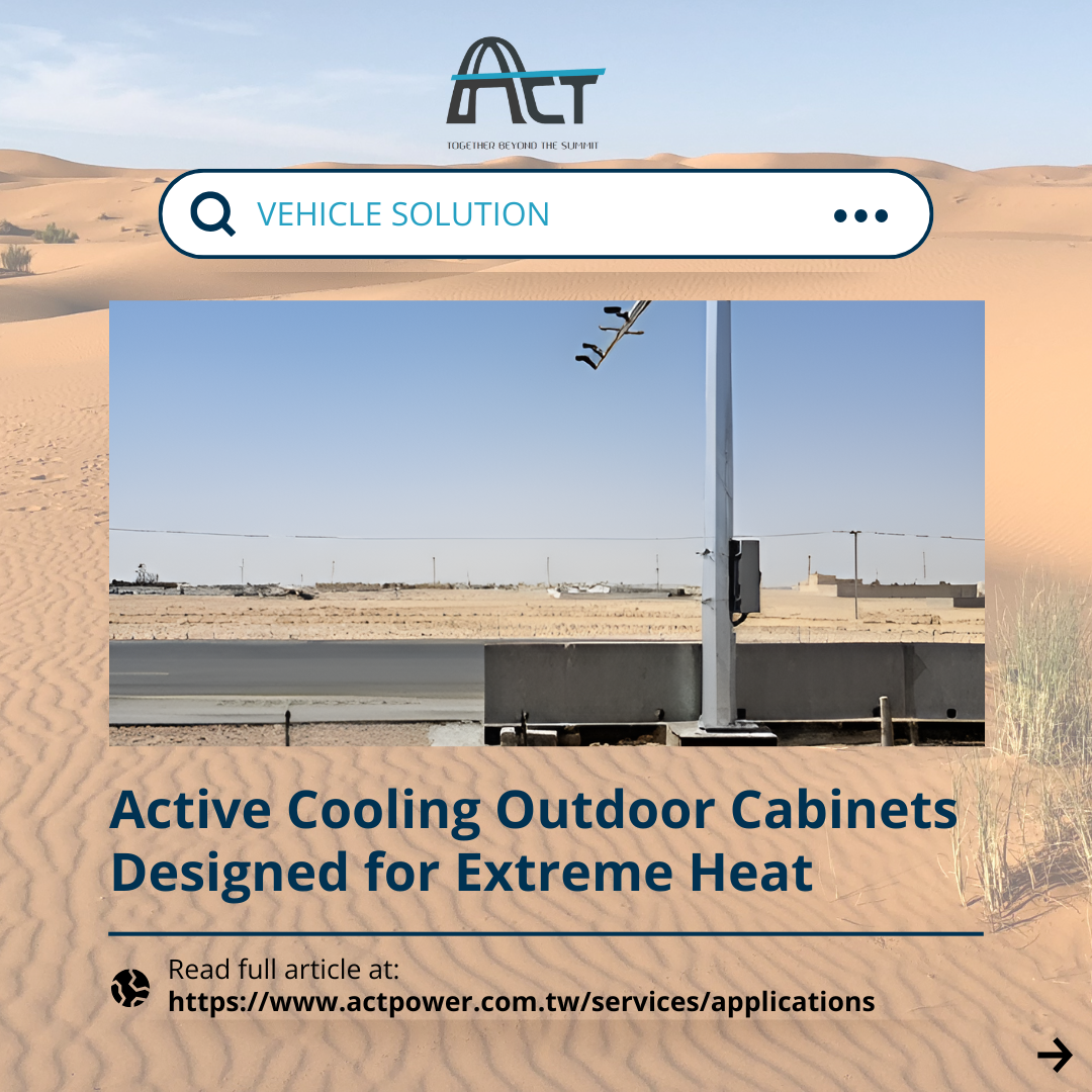 ACT POWER New Vehicle Application Release - Active Cooling Outdoor Cabinet!