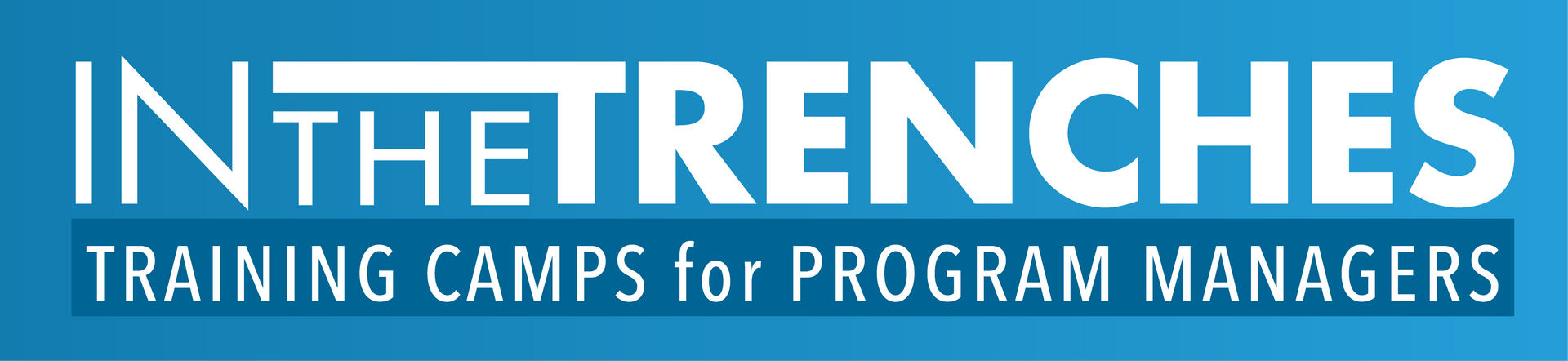IN THE TRENCHES logo in white and blue with the tagline “Training Camps for Program Managers”