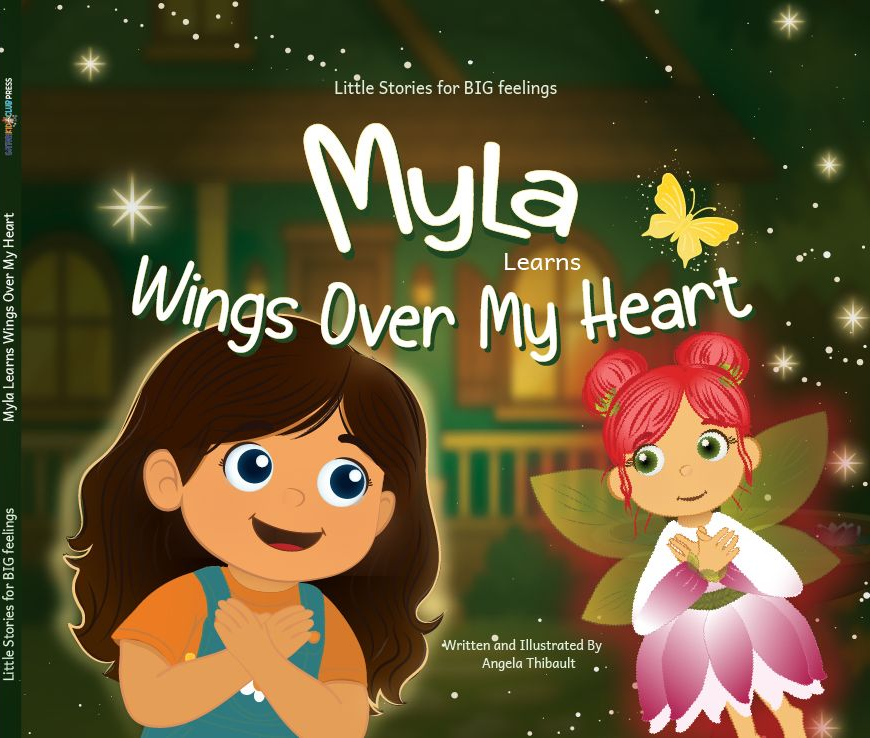 Myla Learns Wings Over My Heart | Learn to Process BIG Feelings Together | Hard Cover