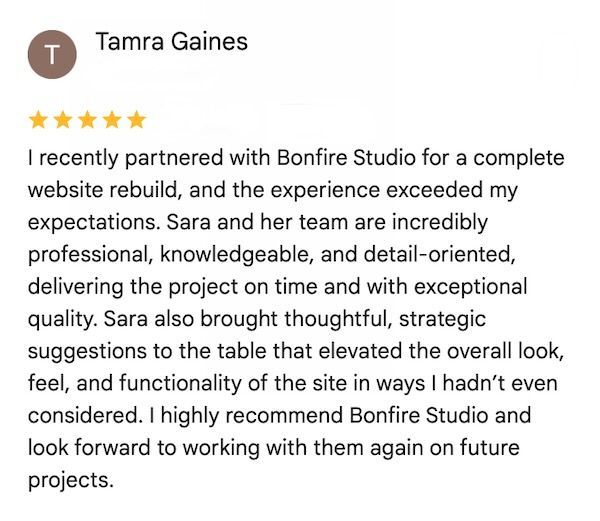 Customer testimonial from Tamra Gaines, five stars, praising Bonfire Studio for website rebuild.