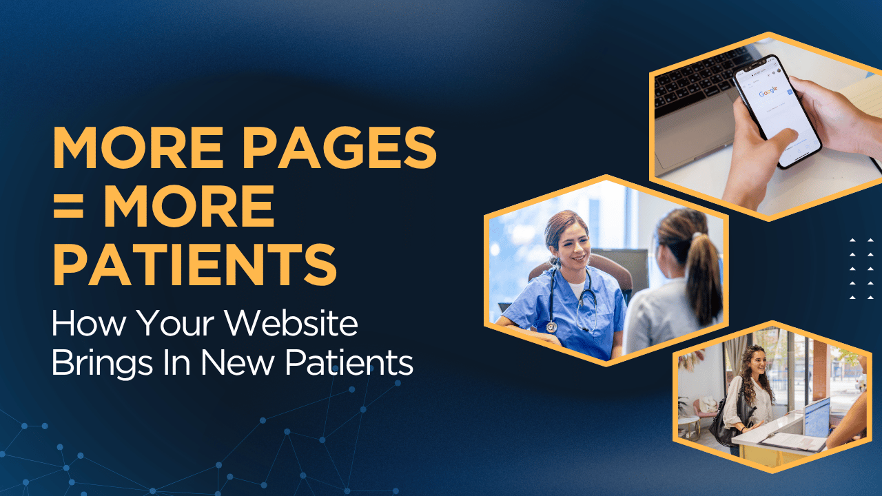 More Pages = More Patients: How Your Website Brings in New Patients