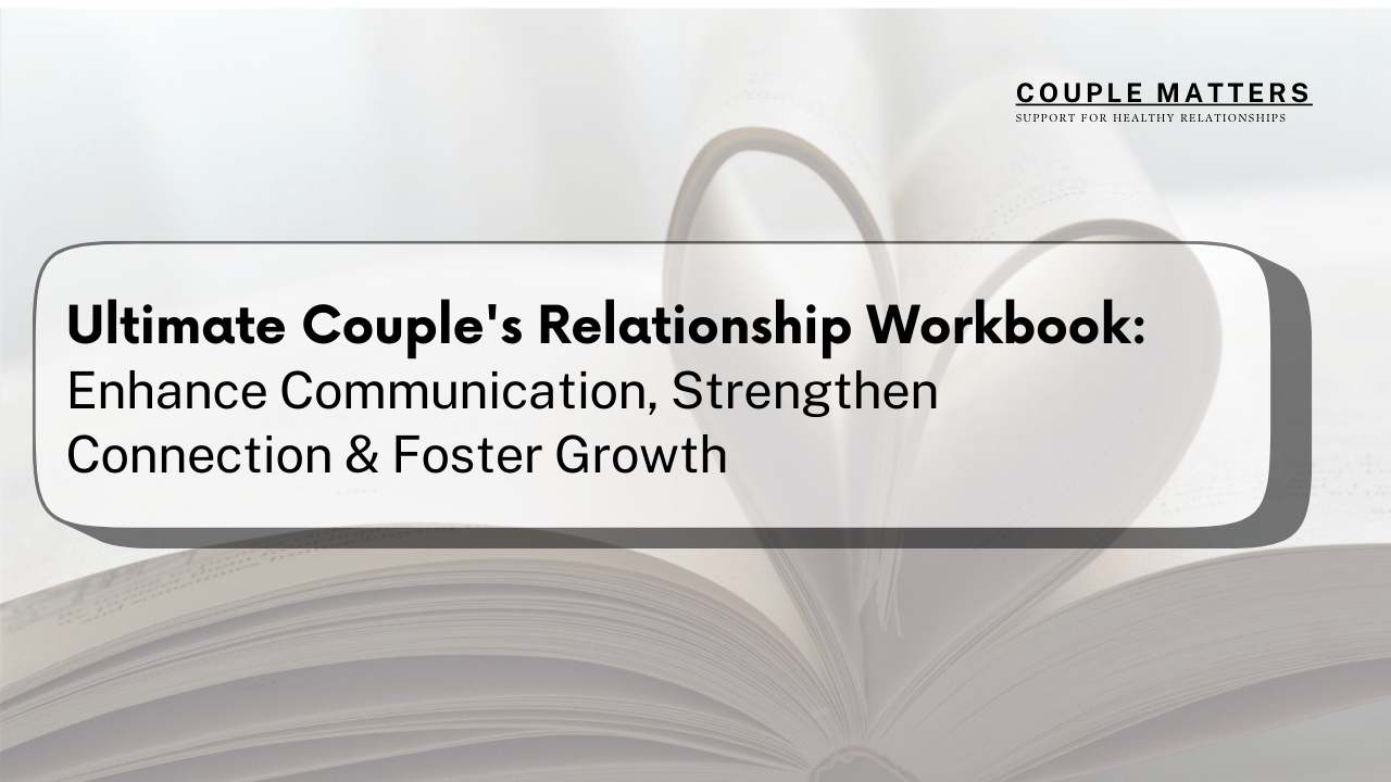 Couple Matters cover with open book background and title: “Ultimate Couple’s Relationship Workbook”