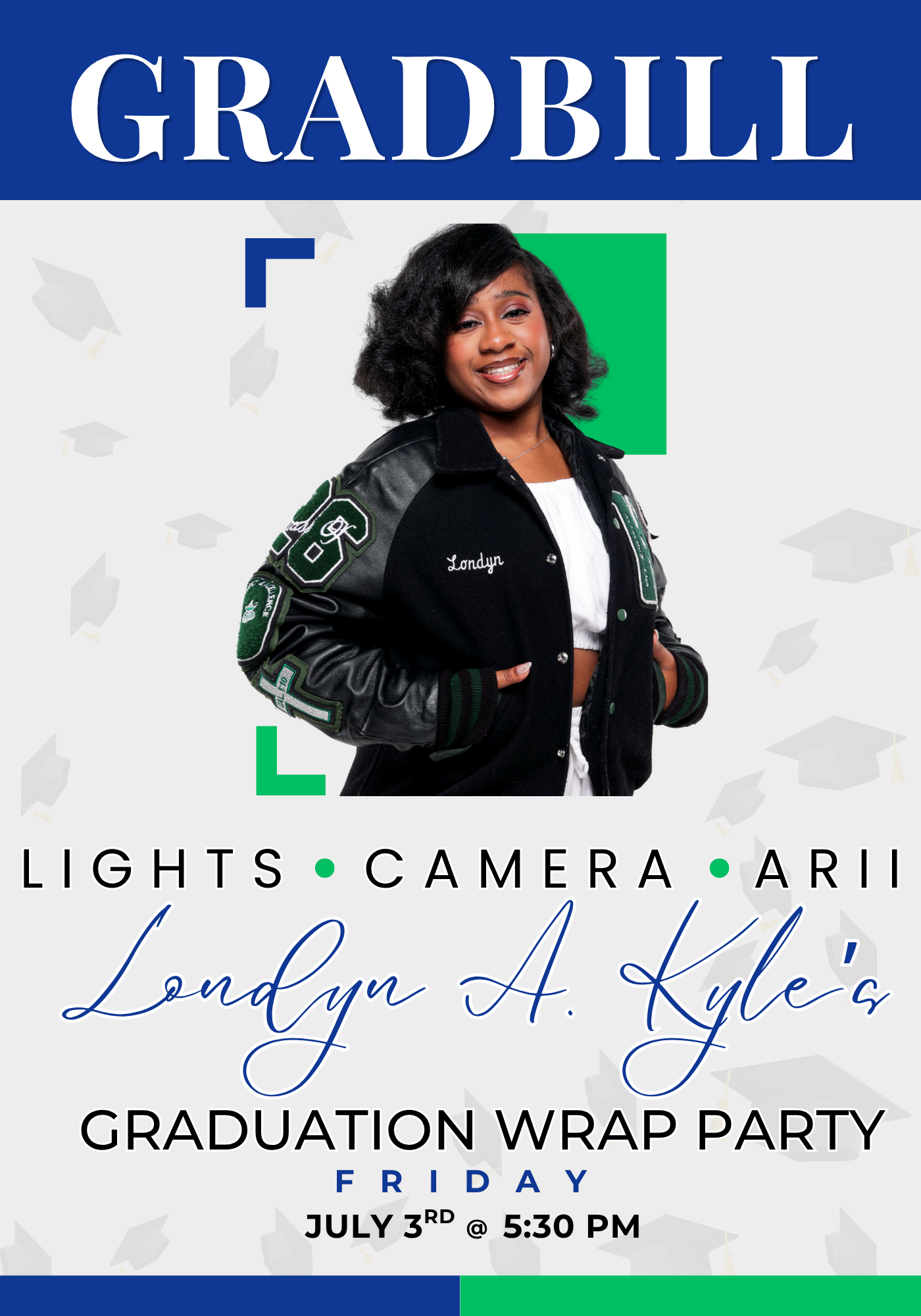 Londyn's graduation party flyer with a portrait, blue header, and text: “Gradbill,” “Lights • Camera • ARIII!.