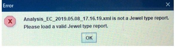 Error dialog with red X icon saying XML is not a Jewel type report and to load a valid report.