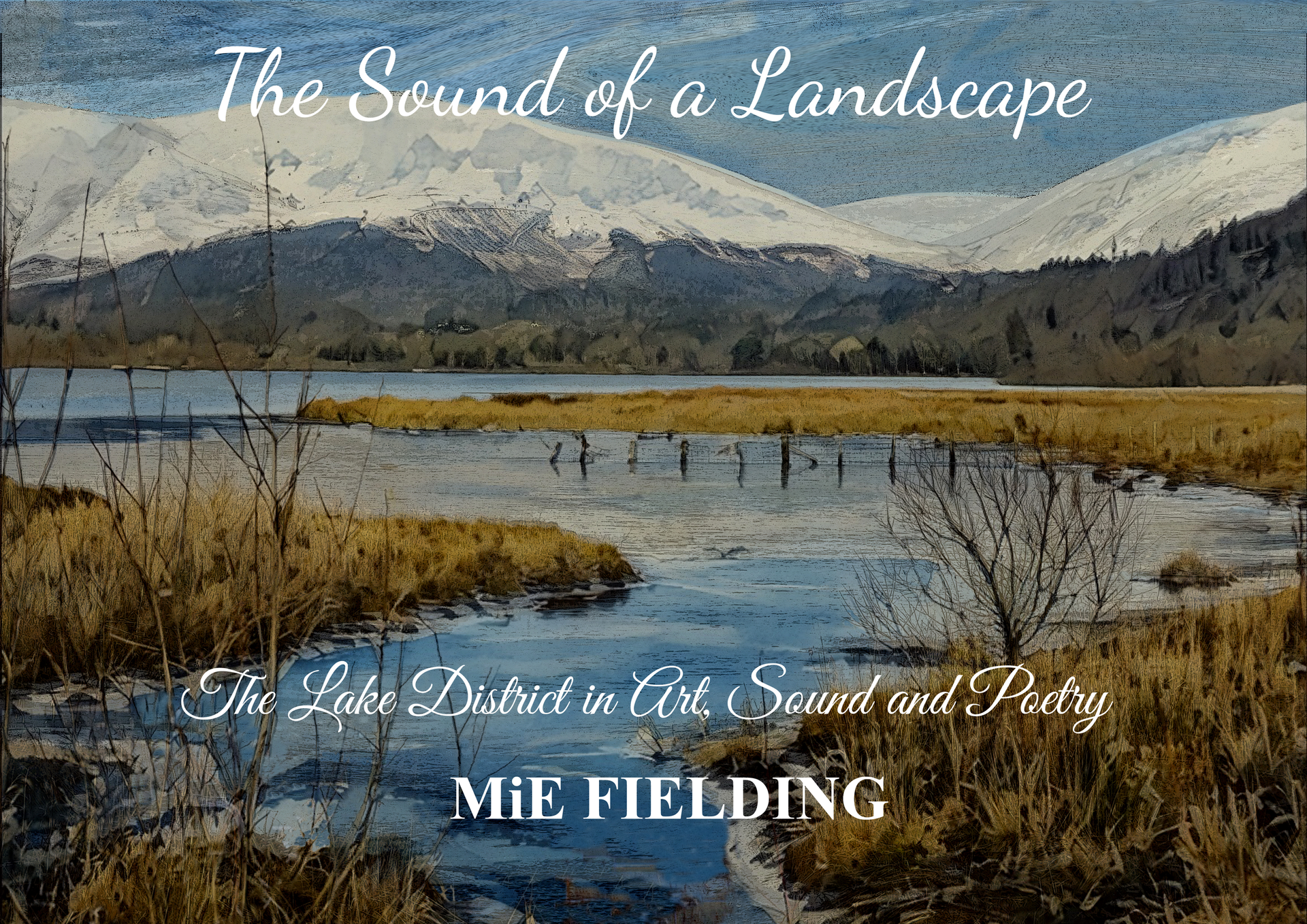 The Sound of a Landscape:The Lake District in Art, Sound and Poetry. Available March 2025