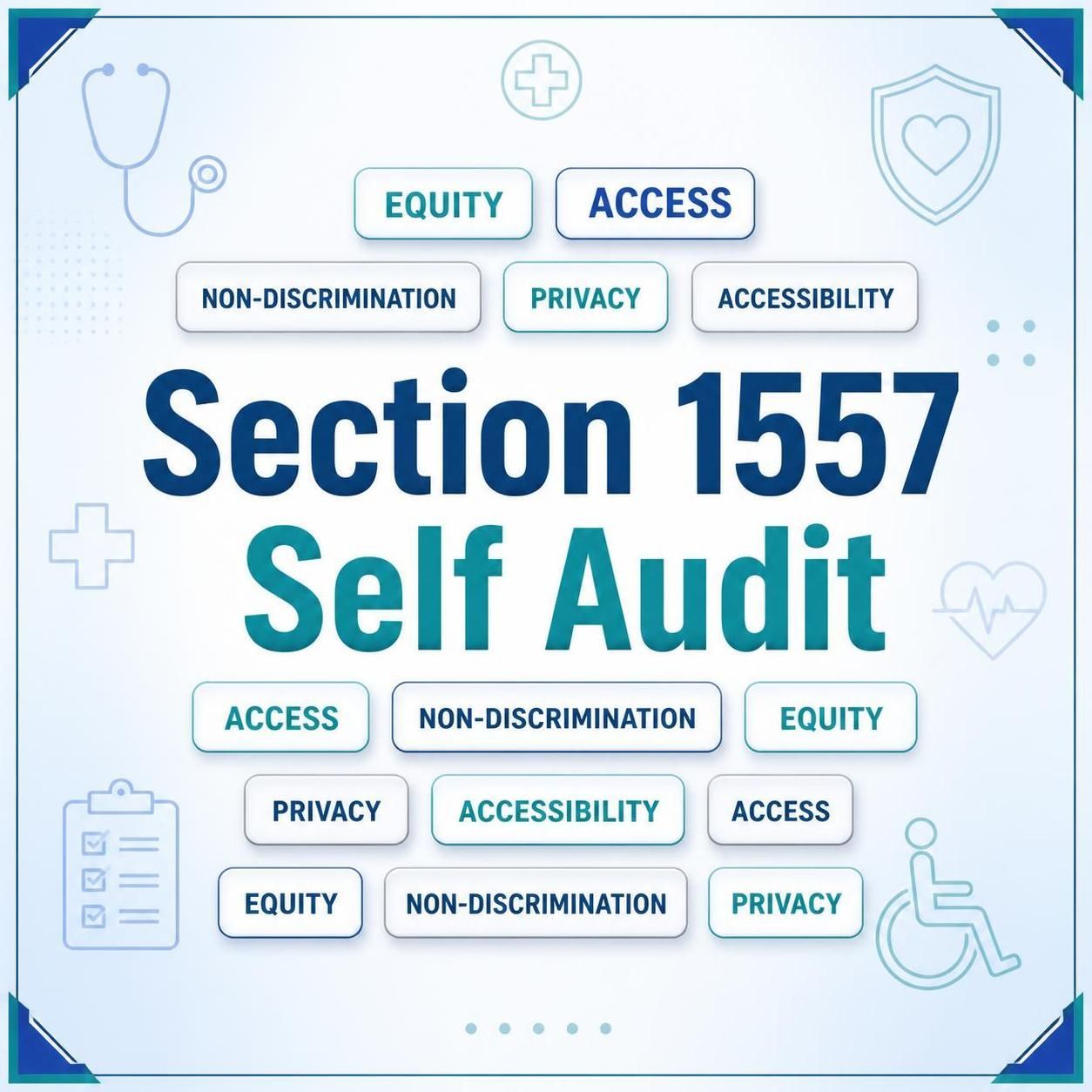 Section 1557 Self Audit — equity, access, non-discrimination, privacy, accessibility