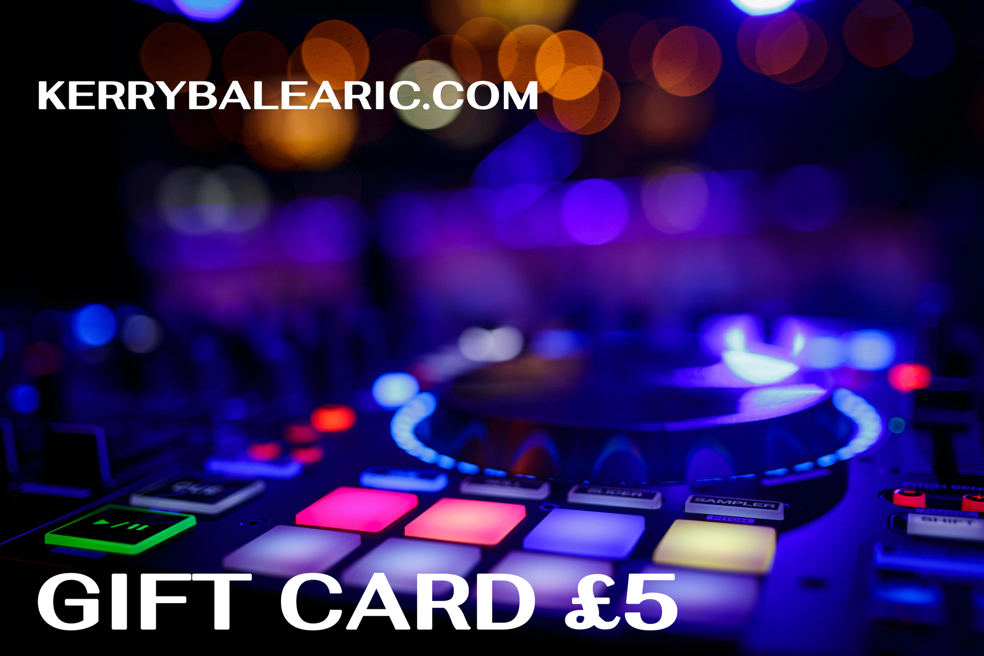 DJ mixer with colorful lights and text “GIFT CARD £5” and “KERRYBALEARIC.COM”
