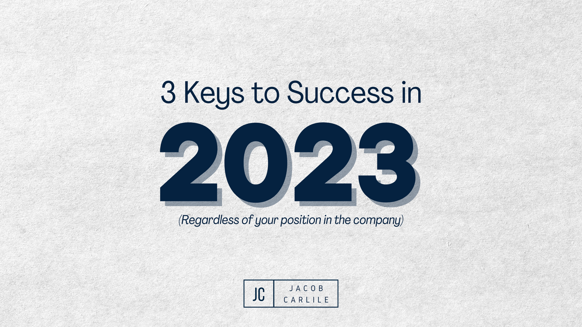 3 Keys to Success in 2023 - Achieiving Your Goals This Year