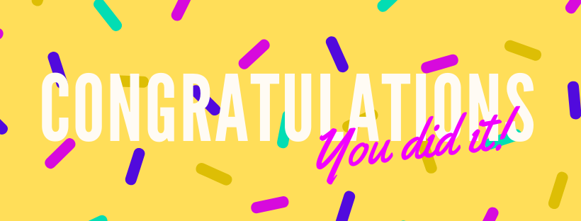 Congratulations you did it written on a yellow background with colorful sprinkles.