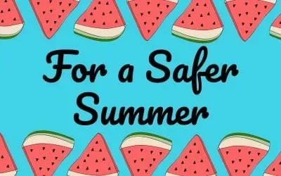 For a Safer Summer