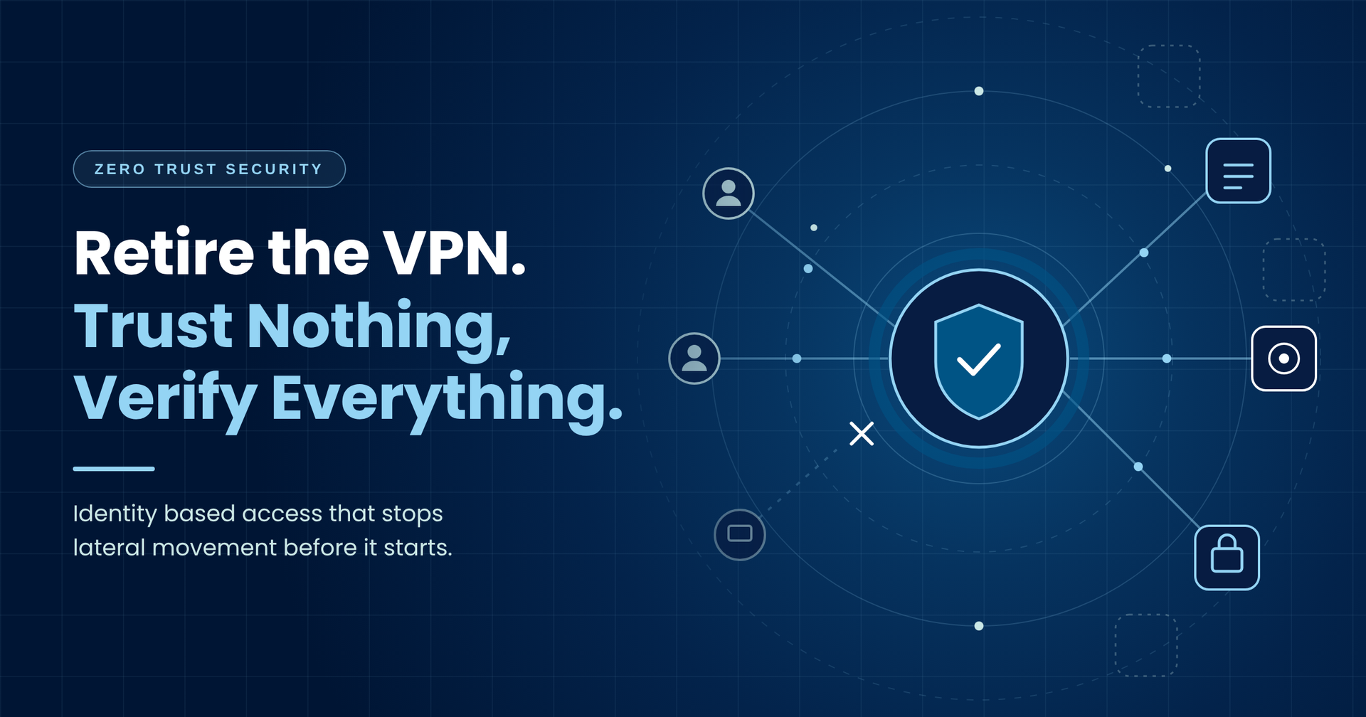 Zero Trust Security: Why It Is Time to Retire the VPN and Rethink Access