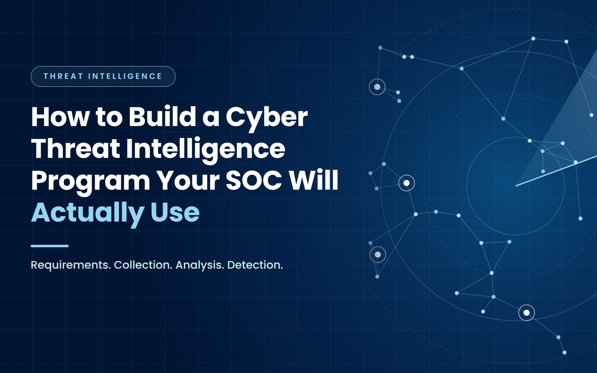 Blue tech-themed slide titled “How to Build a Cyber Threat Intelligence Program You Will Actually Use”