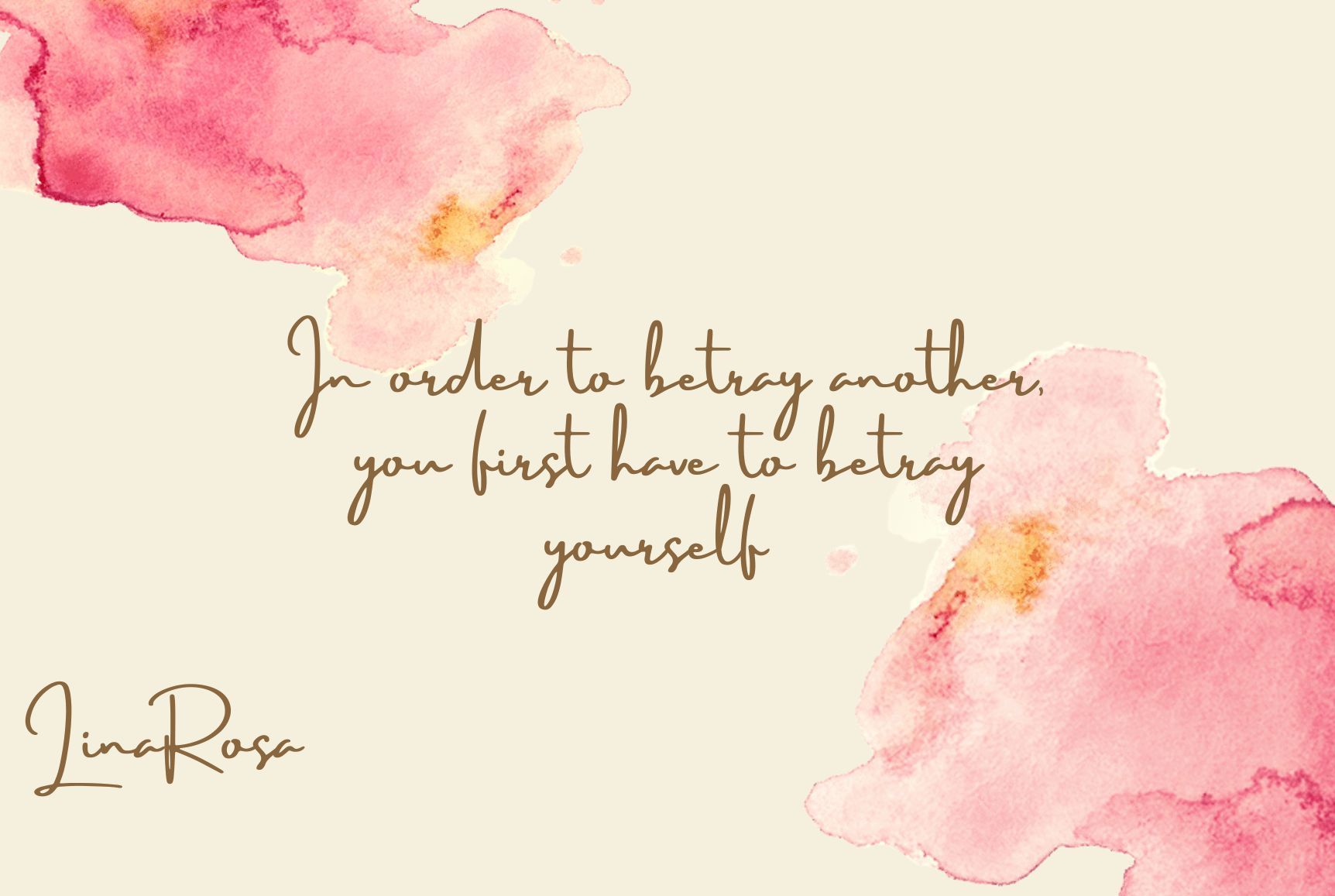 A quote by Lina Rosa against a cream background with pink watercolor accents: 