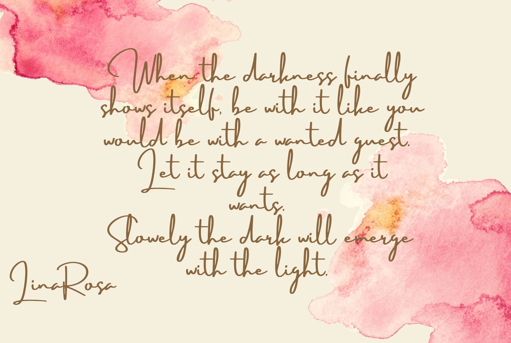 A quote by Lina Rosa against a cream background with soft pink watercolor accents, encouraging acceptance of darkness.