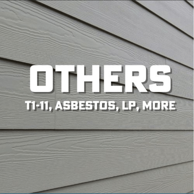 Text overlay on gray siding: “OTHERS” with “T1-11, ASBESTOS, LP, MORE” underneath.