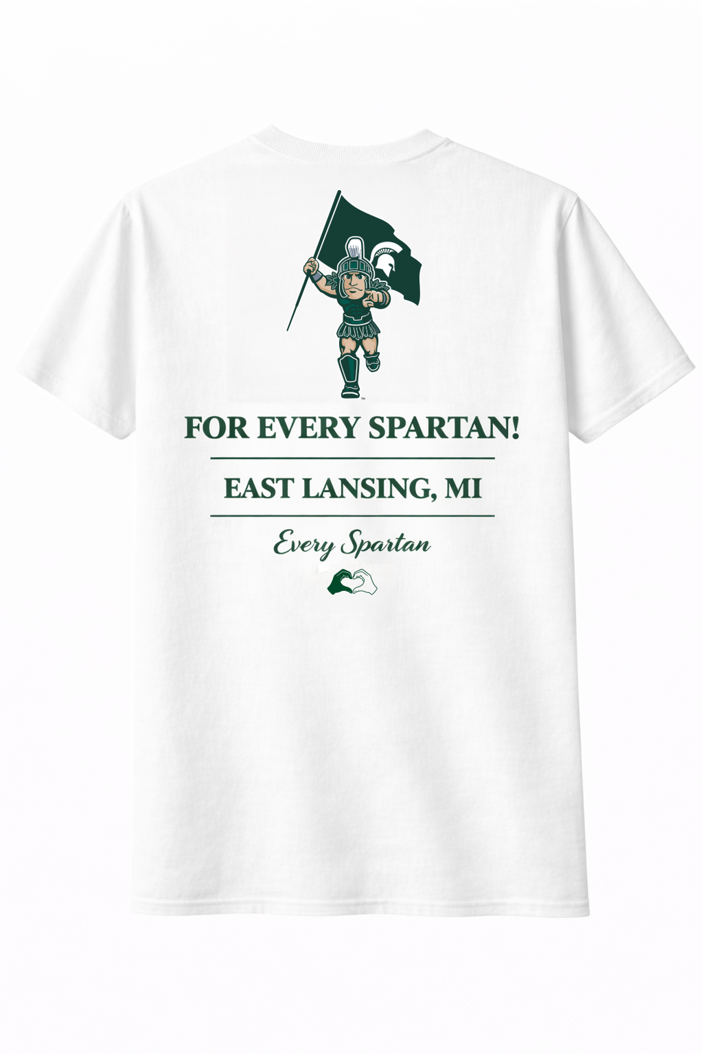 White T-shirt with Spartan mascot and text “FOR EVERY SPARTAN! EAST LANSING, MI” centered on front