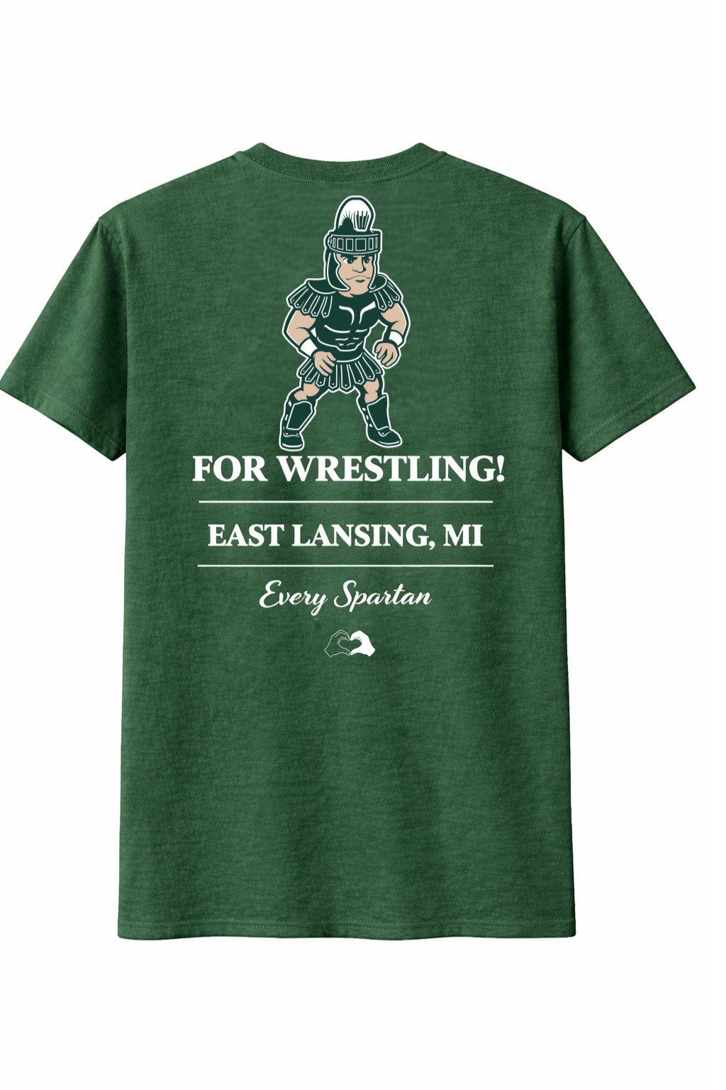 Green T-shirt with wrestling graphic and text: “FOR WRESTLING! EAST LANSING, MI” and “Every Spartan”