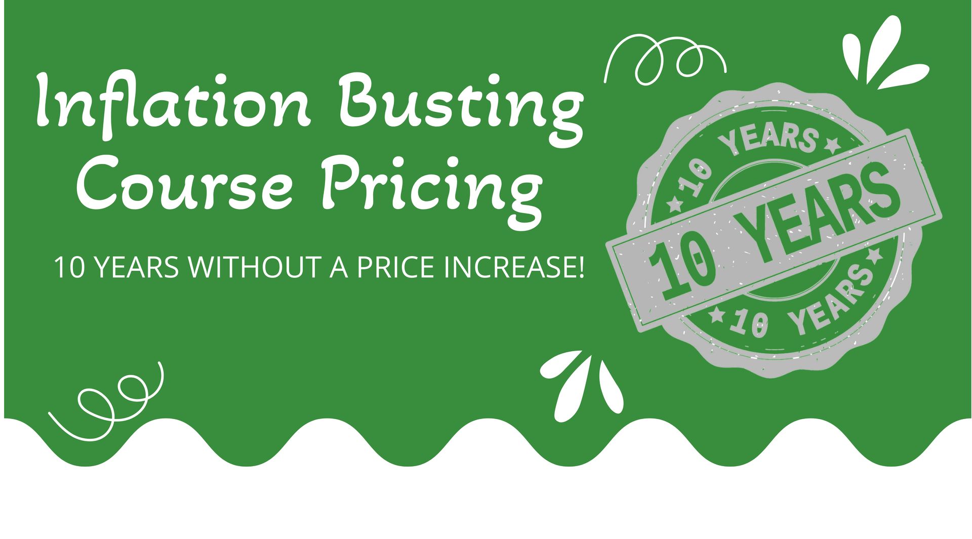 A green sign that says `` inflation busting course pricing 10 years without a price increase ! ''
