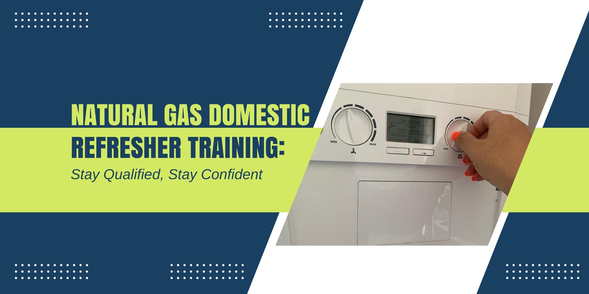 Natural Gas Domestic Refresher Training: Stay Qualified, Stay Confident