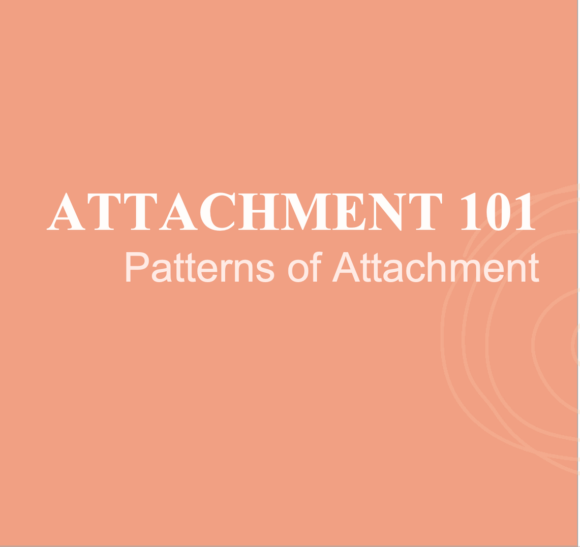 Attachment 101: Patterns of Attachment