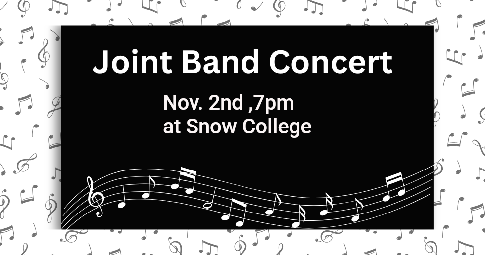 Join Band Concert poster on black background, Nov. 2nd, 7pm at Snow College with musical notes