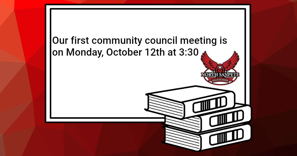 Our first community council meeting is Monday, October 12th at 3:30, with books and red background.