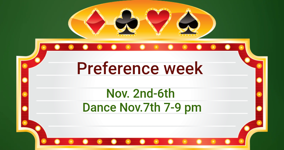 Preference week sign with card suit icons; Nov. 2–6th and dance Nov. 7th 7–9 pm