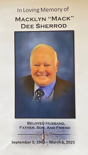 In loving memory of Maclyn Mack Dee Sherrod beloved husband father son and  September 3 1942 March 6 2025