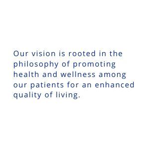 Blue text on white background: “Our vision is rooted in the philosophy of promoting health and wellness among our patients.”
