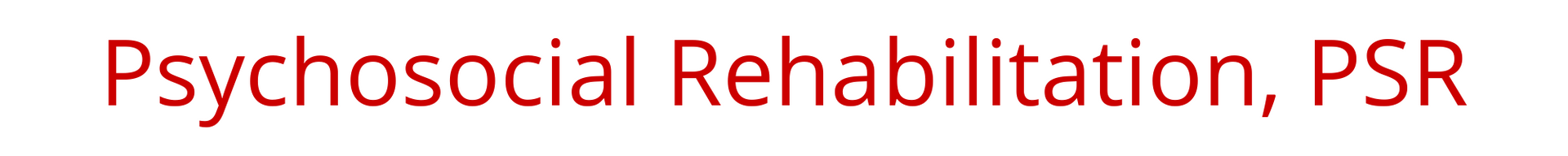Red text reading “Psychosocial Rehabilitation, PSR” on a white background