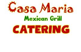 a logo for casa maria mexican grill catering