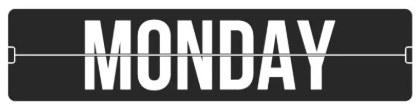White “MONDAY” text on a black rectangular sign.