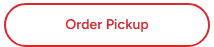 Order Pickup button with red text and border on a white background