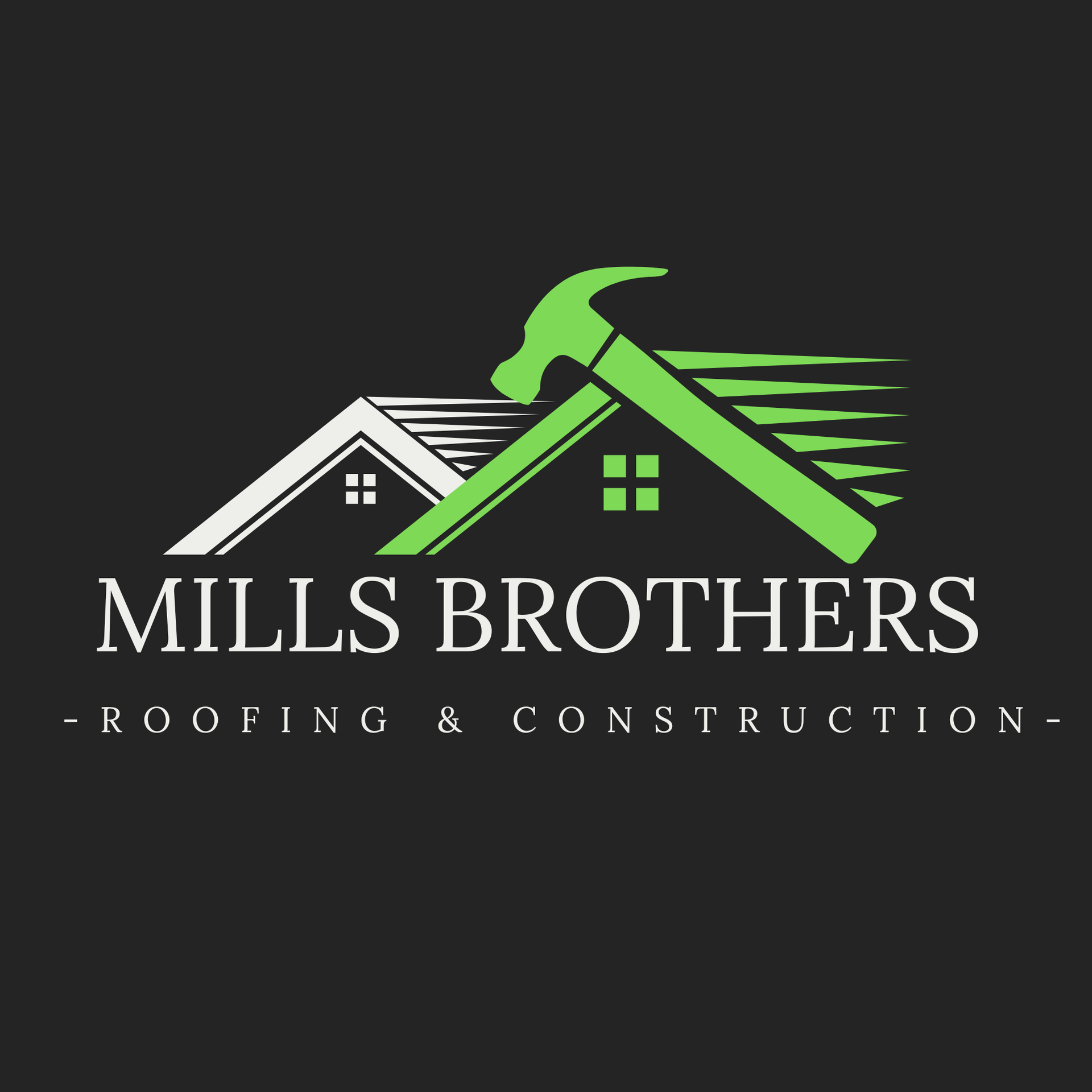 Mills Brothers Roofing & Construction logo with white text, green roof and hammer icon on black background