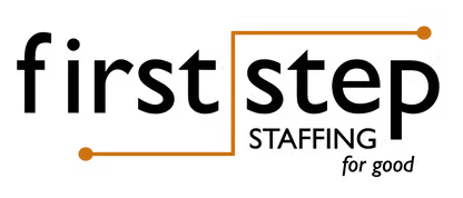 First step staffing logo in black and orange with the words “for good”