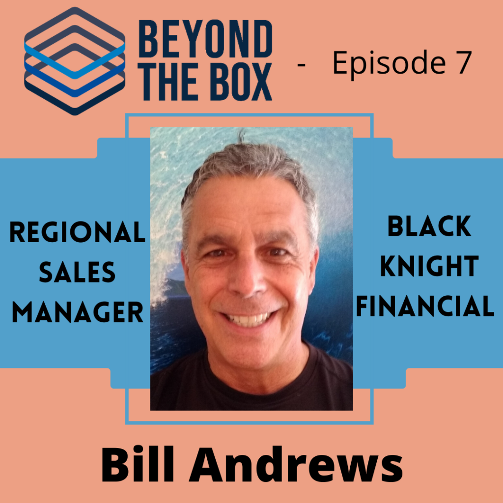Real Estate Technology Leader - Bill Andrews - Black Knight - Featured on the Beyond the Box Podcast - Proptech Podcast