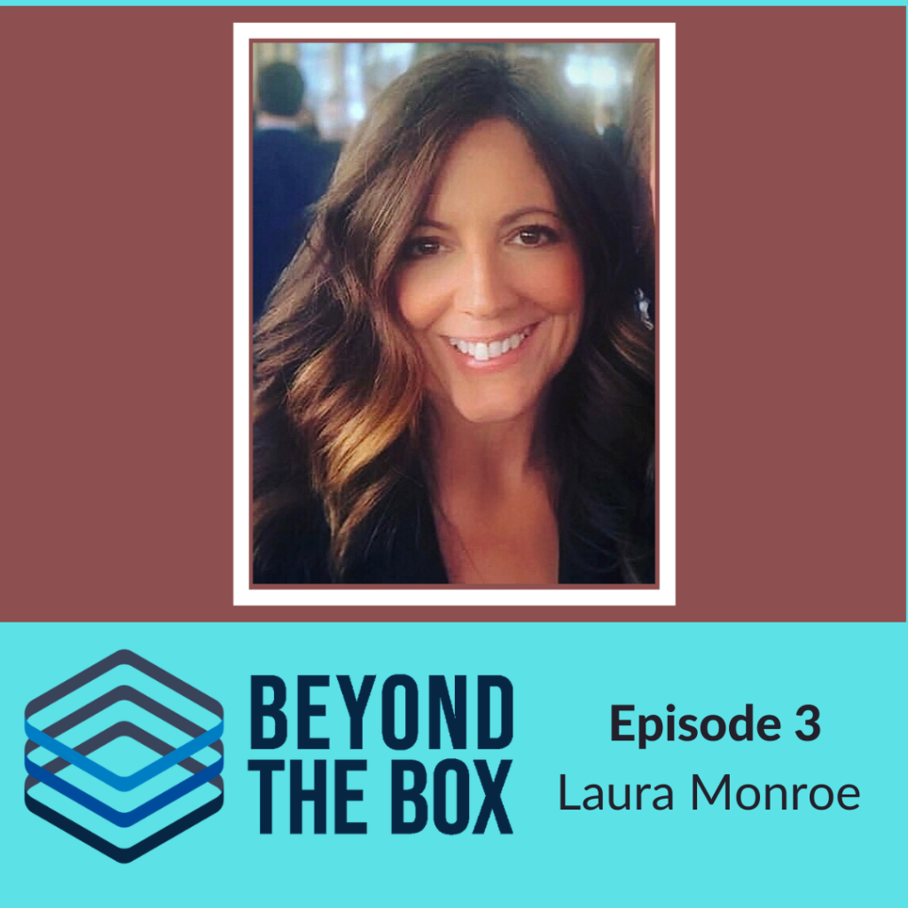 Real Estate Technology Leader - Laura Monroe - Featured on the Beyond the Box Podcast - Proptech Podcast