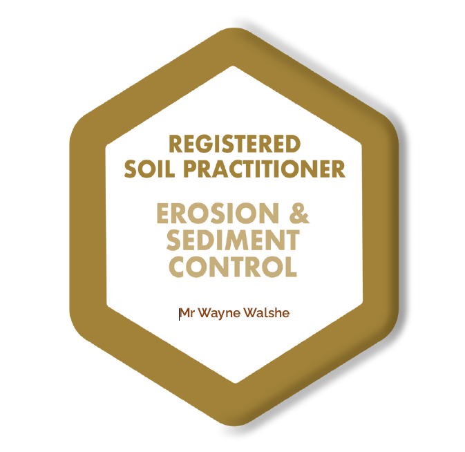 Gold hexagonal badge reading “Registered Soil Practitioner Erosion & Sediment Control” with “Mr Wayne Walshe” below