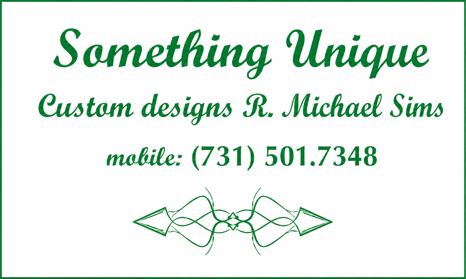 Business card for Something Unique custom designs R. Michael Sims; mobile (731) 501-7348