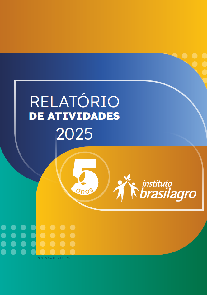 Relatório de Atividades Instituto BrasilAgro 2025
