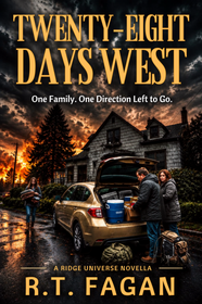 Twenty-Eight Days West, a Ridge Universe companion novella by R.T. Fagan.