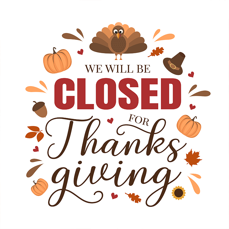 Thanksgiving closure sign featuring a turkey, pumpkins, and fall leaves with the text 