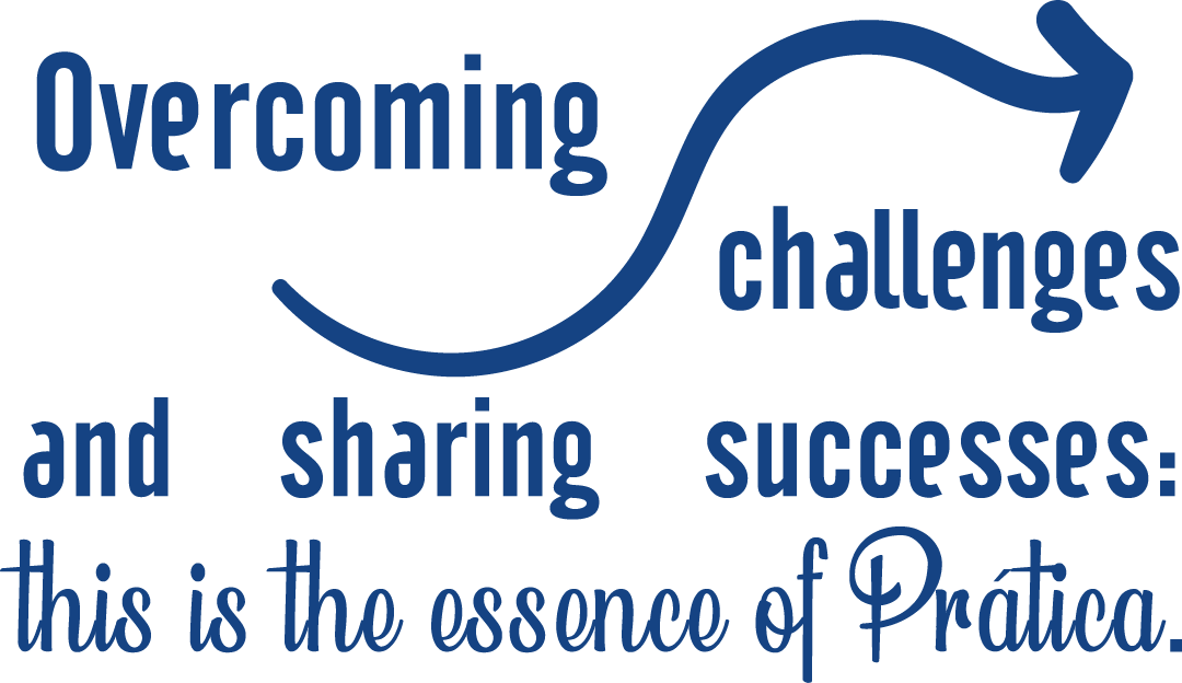 Overcoming challenges and sharing successes : this is the essence of practica