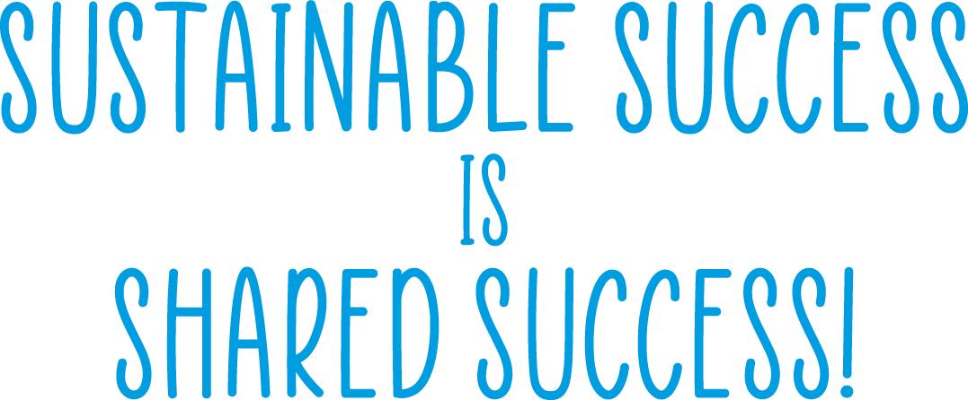 Sustainable success is shared success ! is written in blue on a white background.