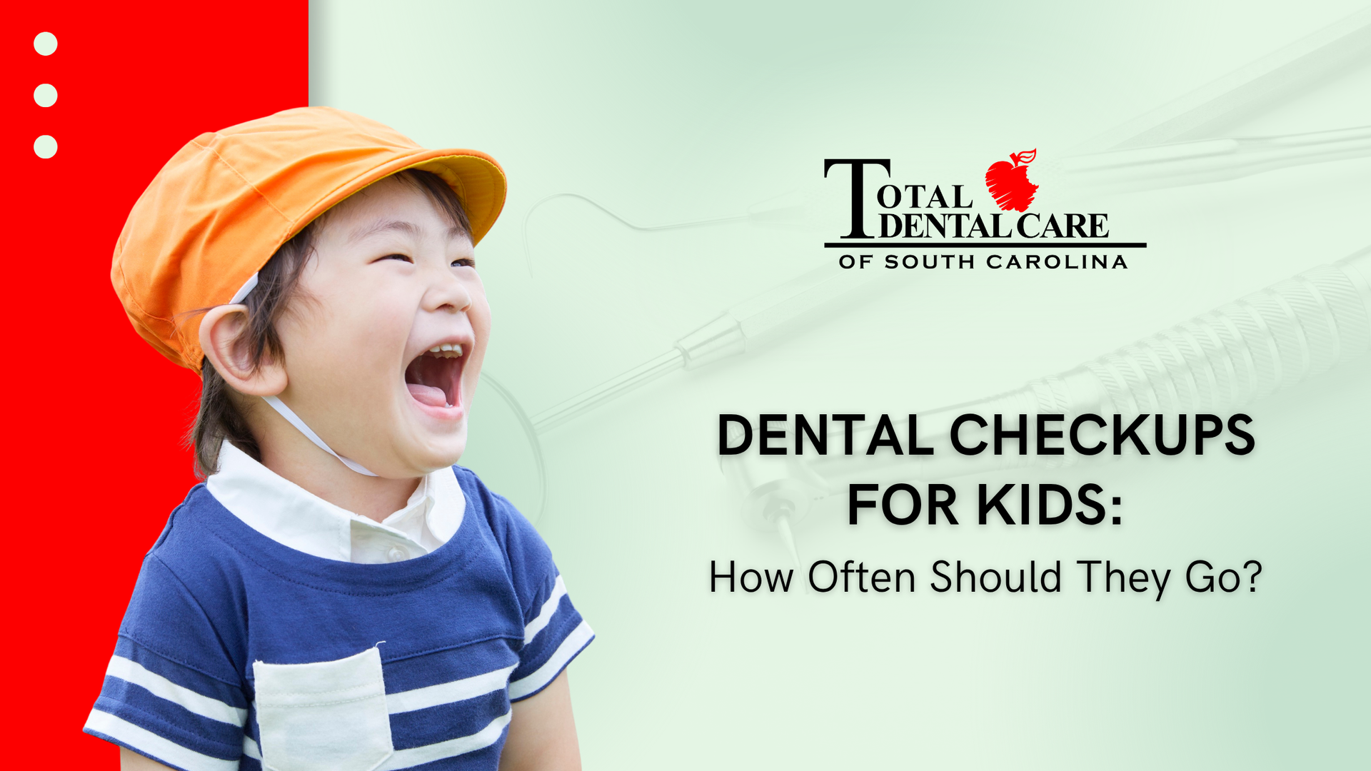 Smiling child in orange hat; dental checkup promotion by Total Dental Care of South Carolina.